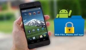 How to Hide Files, Photos, and Apps on Android Phone