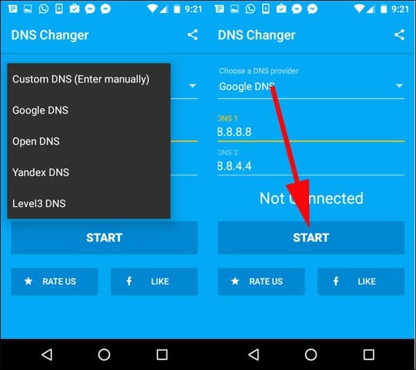 Choose various DNS like Google, Open, Yandex or Level3 to set your custom DNS and then tap on Start