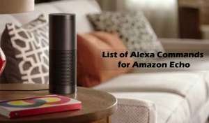 Complete List of Alexa Commands for Amazon Echo