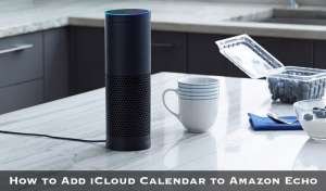 How to Add iCloud Calendar to Amazon Echo