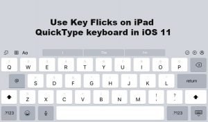 How to Use Key Flicks in iOS 11 on iPad