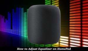 How to Adjust Equalizer on HomePod