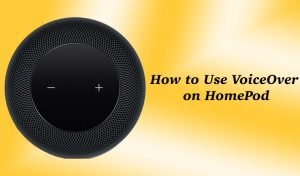 How to Enable and Use VoiceOver on HomePod