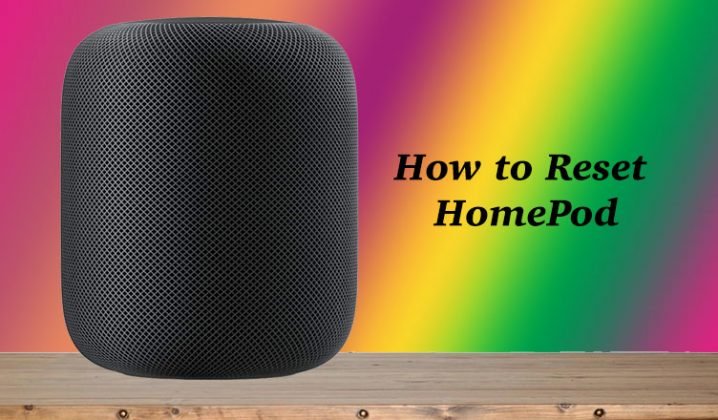 How to Factory Reset HomePod : Two Methods Explained